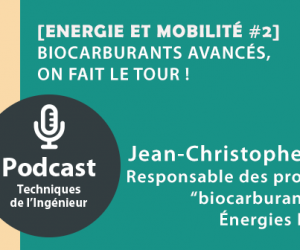 Ecoutez notre podcast Cogitons Sciences : Biocarburants avancés, on fait le tour ! [Energie et mobilité #2]