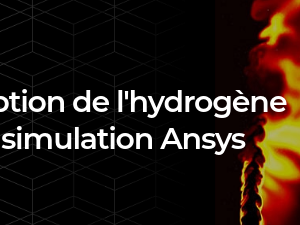 Accélérer l'adoption de l'hydrogène à l'aide de la simulation Ansys
